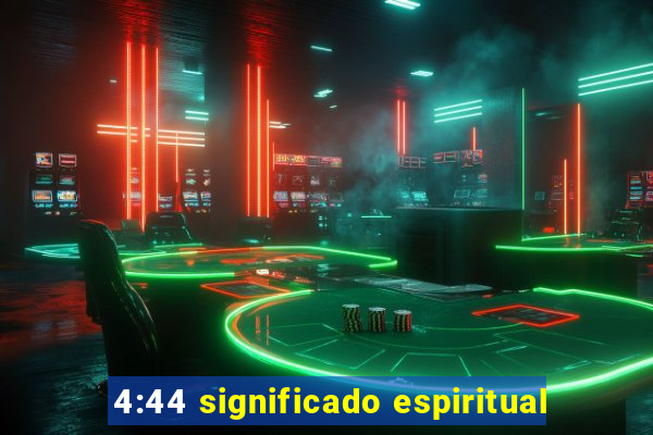 4:44 significado espiritual